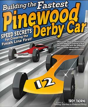 Building the Fastest Pinewood Derby Car book